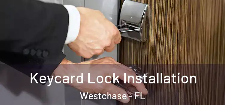 Keycard Lock Installation Westchase - FL